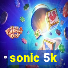 sonic 5k